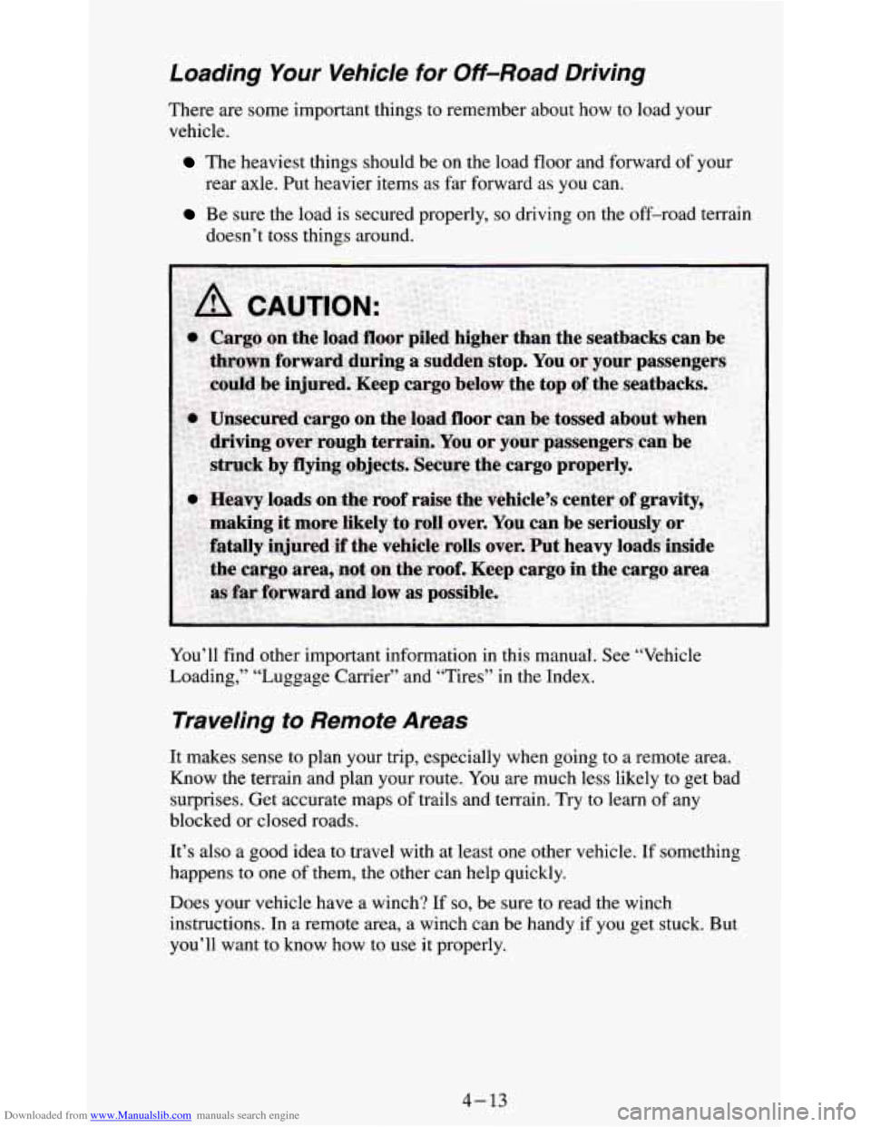 CHEVROLET S10 1995 2.G Owners Manual Downloaded from www.Manualslib.com manuals search engine Loading Your  Vehicle  for  Off-Road  Driving 
There are some important things  to remember  about how to load  your 
vehicle. 
The  heaviest t