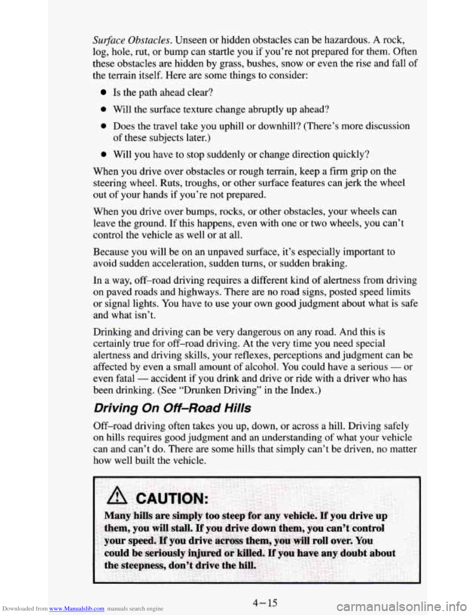 CHEVROLET S10 1995 2.G Owners Manual Downloaded from www.Manualslib.com manuals search engine Sur$ace Obstacles. Unseen or hidden obstacles can  be hazardous.  A rock, 
log,  hole,  rut, or bump can startle  you  if you’re  not  prepar