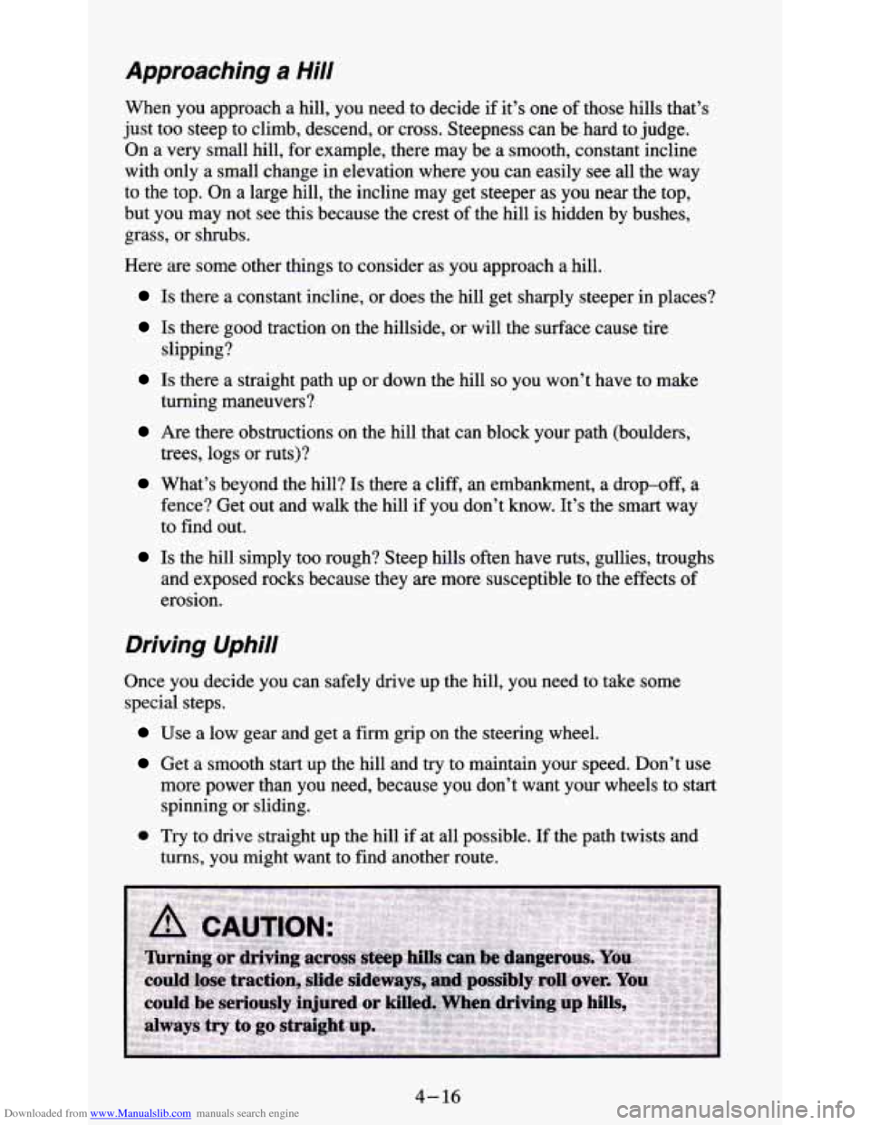 CHEVROLET S10 1995 2.G Owners Manual Downloaded from www.Manualslib.com manuals search engine Approaching a Hill 
When  you approach  a  hill, you  need  to  decide if  it’s one of those  hills  that’s 
just  too  steep  to climb,  d