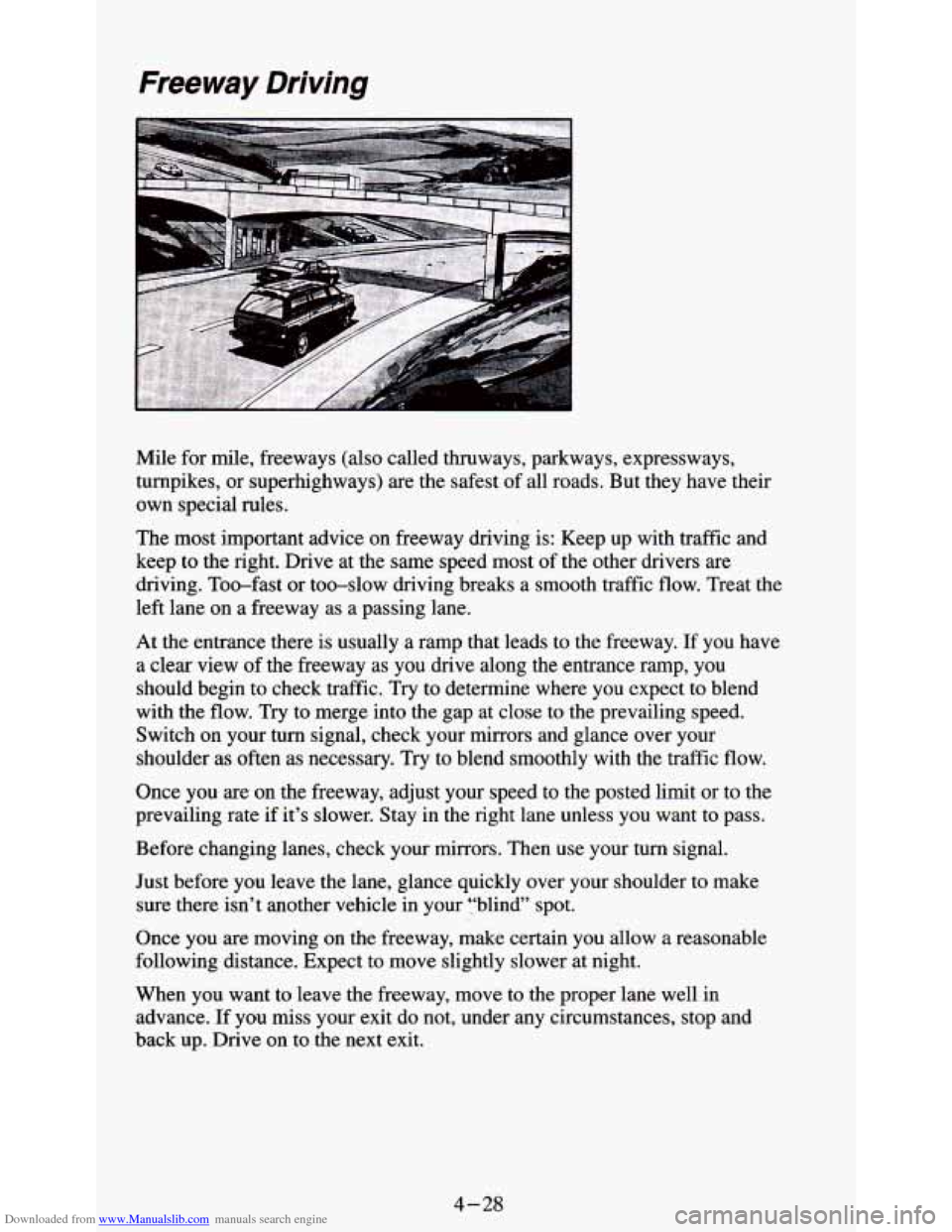 CHEVROLET S10 1995 2.G Owners Manual Downloaded from www.Manualslib.com manuals search engine Freeway Driving 
Mile  for mile, freeways  (also  called thruways, parkways,  expressways, 
turnpikes,  or  superhighways) 
are the safest of  