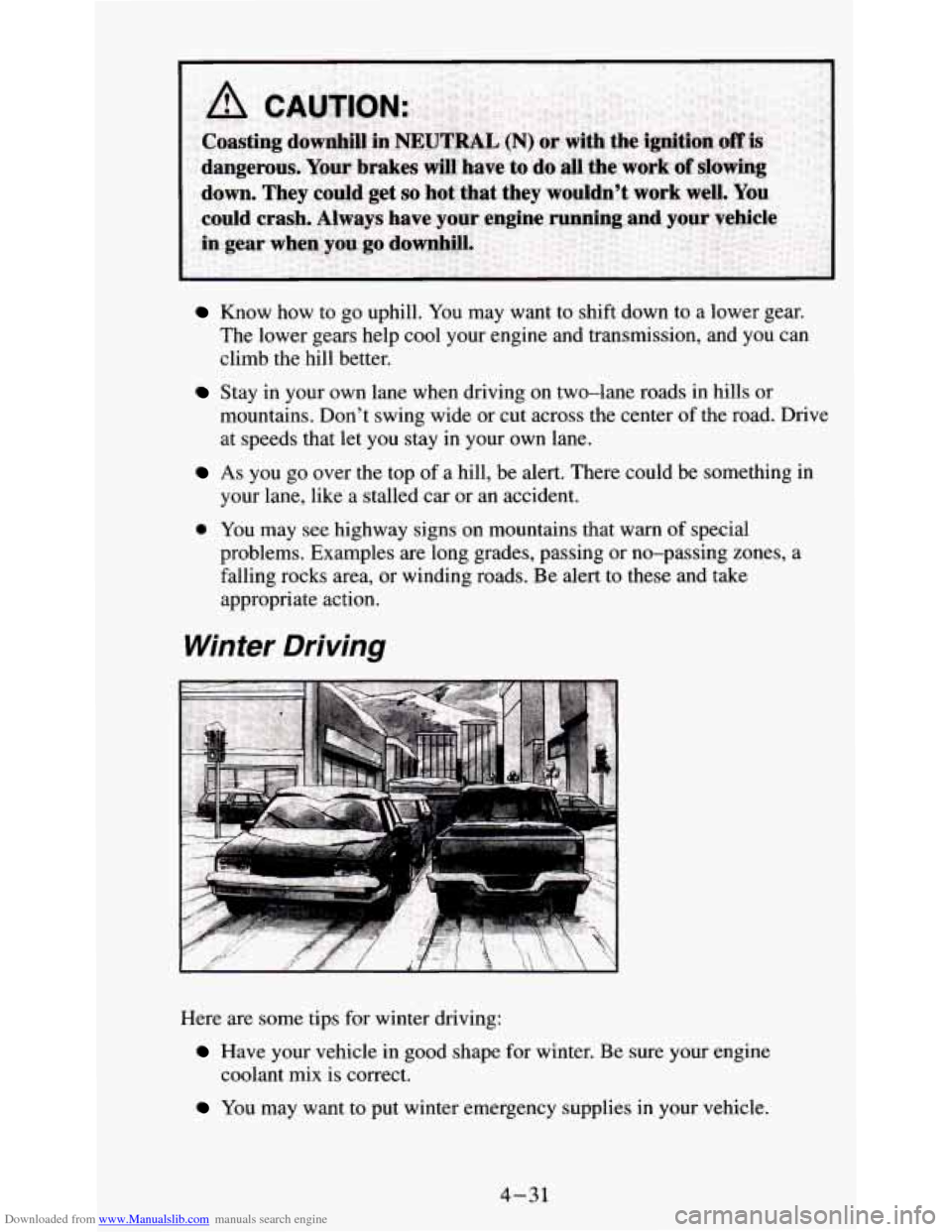 CHEVROLET S10 1995 2.G Owners Manual Downloaded from www.Manualslib.com manuals search engine Know  how to go  uphill.  You may  want  to shift down  to  a  lower gear. 
The  lower gears  help  cool your engine  and transmission,  and  y