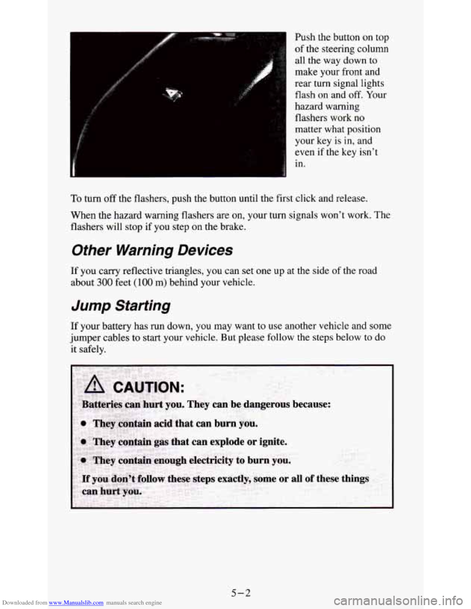 CHEVROLET S10 1995 2.G Owners Manual Downloaded from www.Manualslib.com manuals search engine Push  the  button on top 
of the steering column 
all  the  way  down 
to 
make  your  front and 
rear  turn  signal lights 
flash on  and 
off