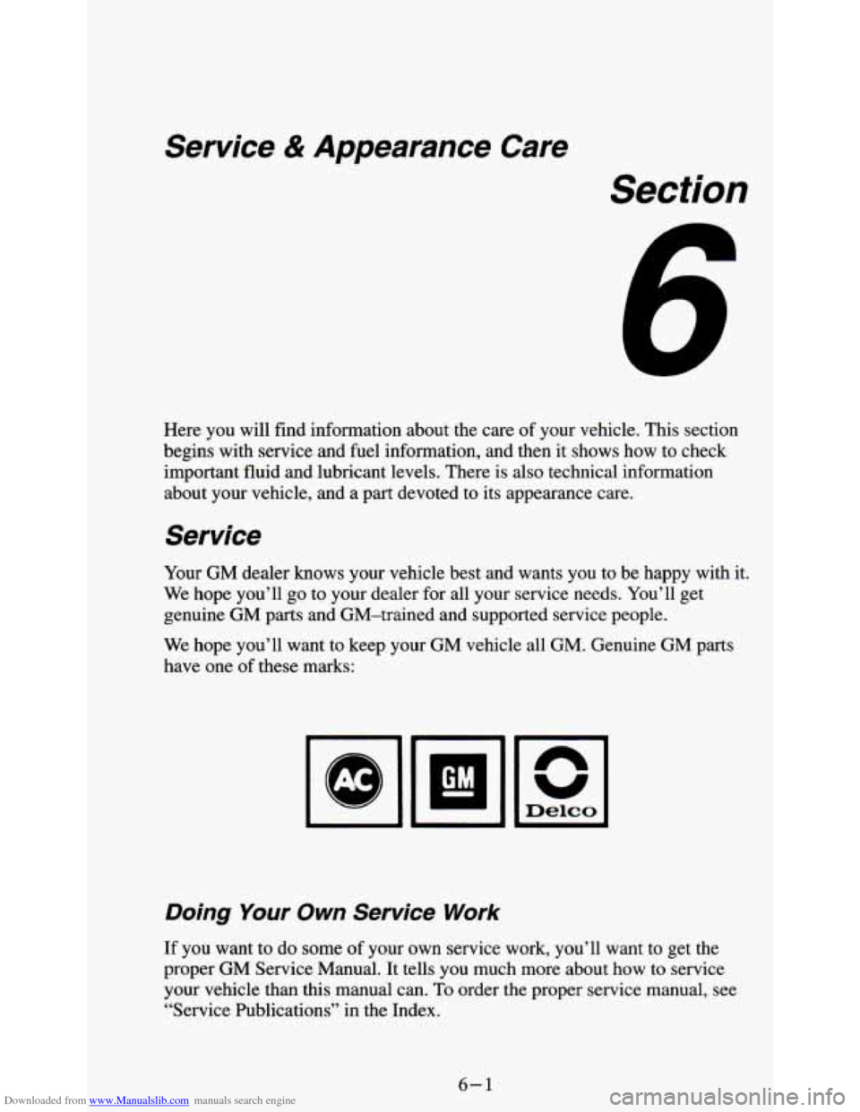 CHEVROLET S10 1995 2.G Owners Manual Downloaded from www.Manualslib.com manuals search engine Service & Appearance Care 
Section 
Here you will  find  information  about  the  care  of your  vehicle.  This section 
begins  with service  