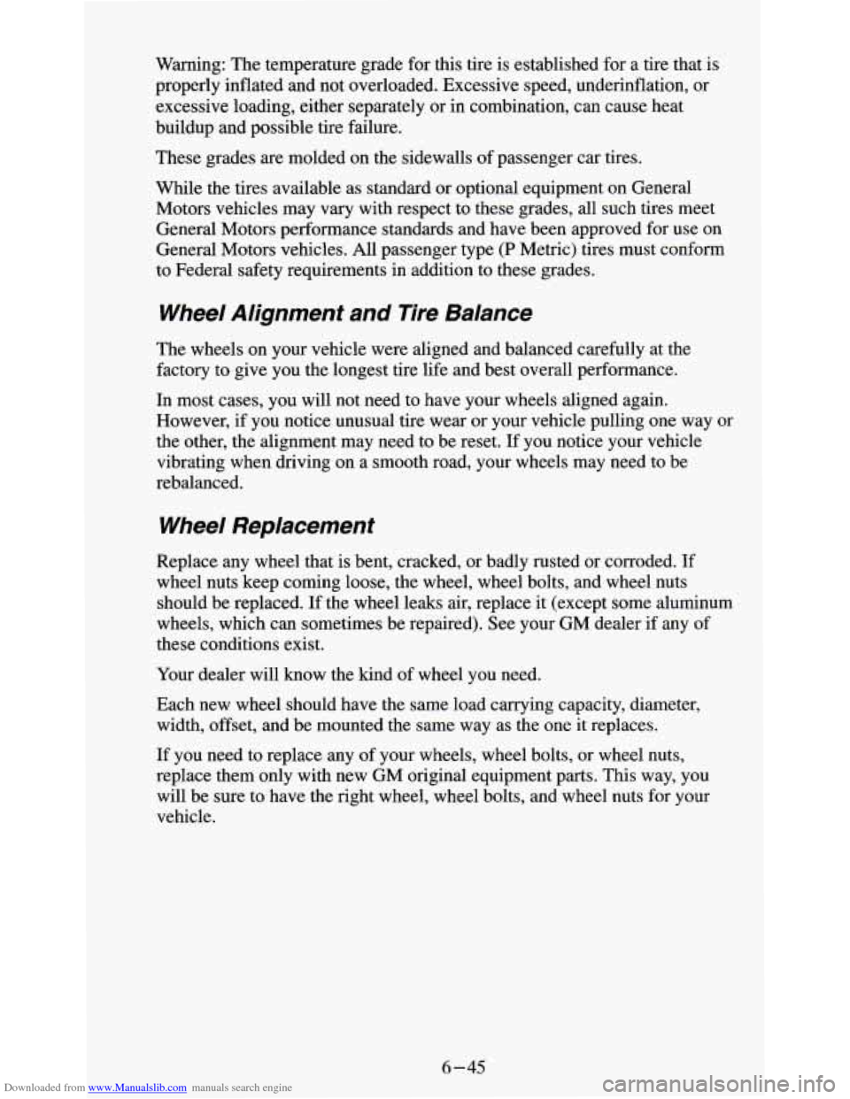CHEVROLET S10 1995 2.G Owners Manual Downloaded from www.Manualslib.com manuals search engine Warning: The temperature  grade  for  this tire is  established  for  a  tire that is 
properly  inflated and not  overloaded.  Excessive  spee