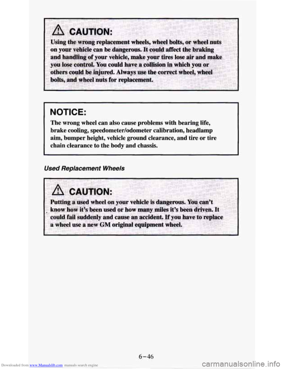 CHEVROLET S10 1995 2.G Owners Manual Downloaded from www.Manualslib.com manuals search engine NOTICE: 
The  wrong  wheel can  also  cause  problems  with  bearing  life, 
brake  cooling,  speedometer/odometer  calibration,  headlamp  aim