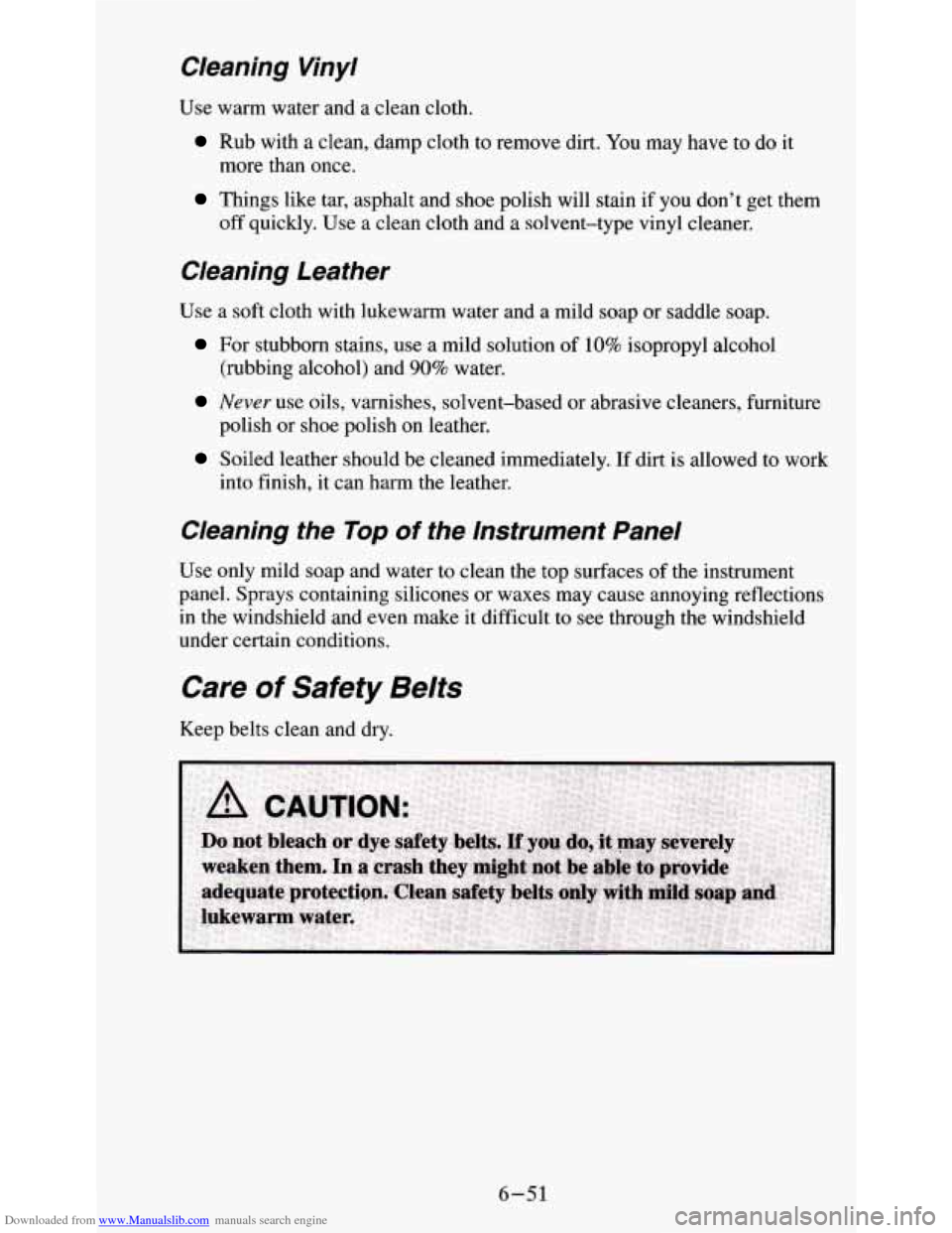 CHEVROLET S10 1995 2.G Owners Manual Downloaded from www.Manualslib.com manuals search engine Cleaning Vinyl 
Use warm water and a clean cloth. 
Rub with  a clean,  damp cloth to remove dirt.  You may  have  to  do  it 
more than  once. 