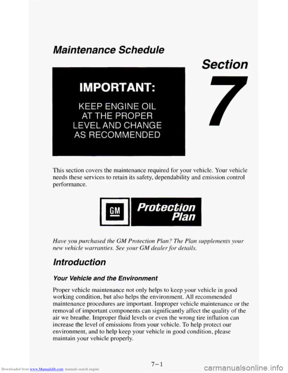 CHEVROLET S10 1995 2.G Owners Manual Downloaded from www.Manualslib.com manuals search engine Maintenance  Schedule 
IMPORTANT: 
KEEP  ENGINE OIL 
AT THE  PROPER 
LEVEL AND  CHANGE 
AS  RECOMMENDED 
Section 
7 
This  section  covers the 