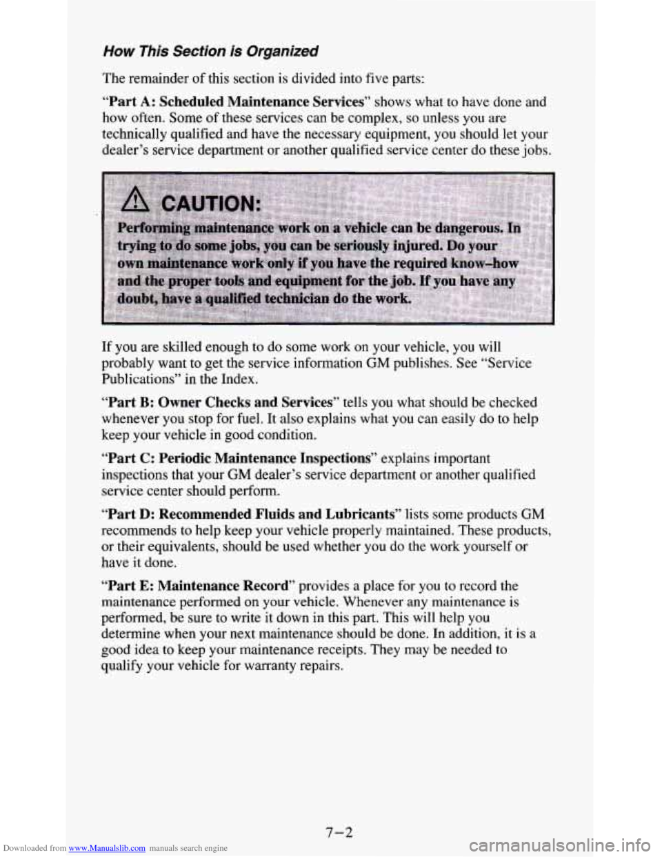 CHEVROLET S10 1995 2.G Owners Manual Downloaded from www.Manualslib.com manuals search engine How This Section is Organized 
The remainder  of this  section  is  divided  into five  parts: 
“Part A: Scheduled  Maintenance  Services” 