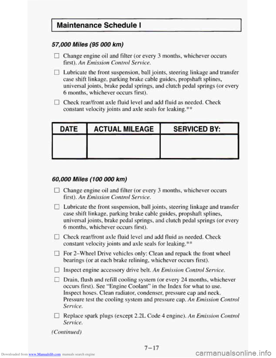 CHEVROLET S10 1995 2.G Owners Manual Downloaded from www.Manualslib.com manuals search engine Maintenance  Schedule I 
57,000 Miles (95 000 km) 
0 Change  engine oil  and filter (or every 3 months,  whichever occurs 
first). 
An  Emissio