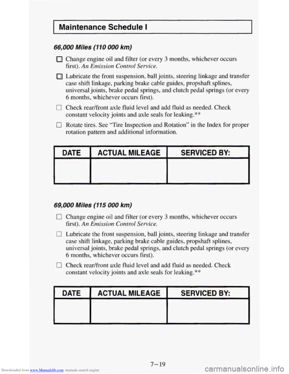CHEVROLET S10 1995 2.G Owners Manual Downloaded from www.Manualslib.com manuals search engine Maintenance  Schedule I 
66,000 Miles (110  000 km) 
Change engine oil and filter (or every 3 months, whichever occurs 
first). 
An Emission  C