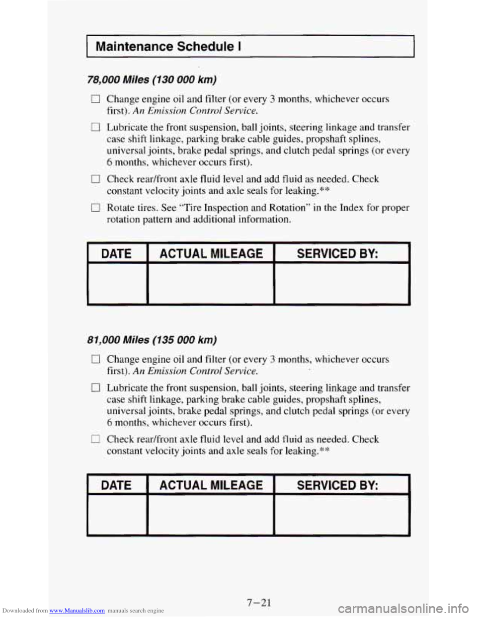 CHEVROLET S10 1995 2.G Owners Manual Downloaded from www.Manualslib.com manuals search engine - -_ ~ 
Maintenance  Schedule I 
78,000 Miles (130 000 km) 
0 
0 
0 
Change engine oil and filter (or every 3 months, whichever occurs 
first).