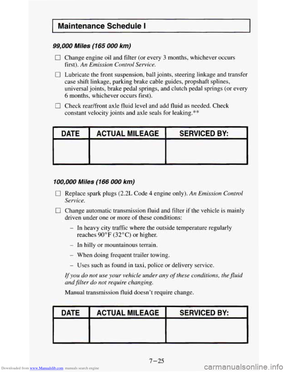 CHEVROLET S10 1995 2.G Owners Manual Downloaded from www.Manualslib.com manuals search engine I Maintenance Schedule I 
99,000 Miles (165 000 km) 
0 Change  engine oil  and filter (or every 3 months, whichever  occurs 
first). 
An Emissi