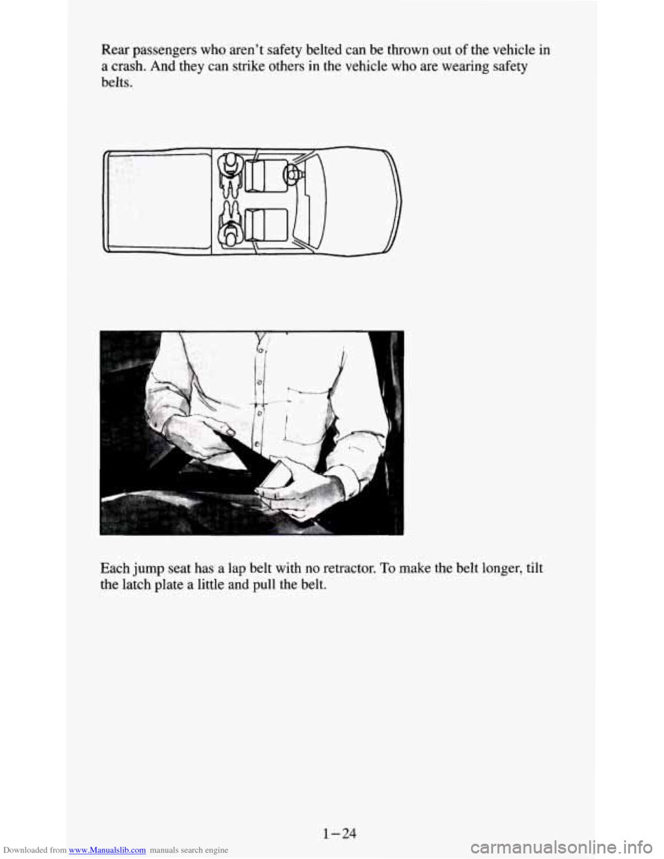 CHEVROLET S10 1995 2.G Owners Manual Downloaded from www.Manualslib.com manuals search engine Rear passengers  who aren’t  safety  belted  can  be thrown  out of the  vehicle  in 
a  crash.  And  they  can strike  others  in  the  vehi