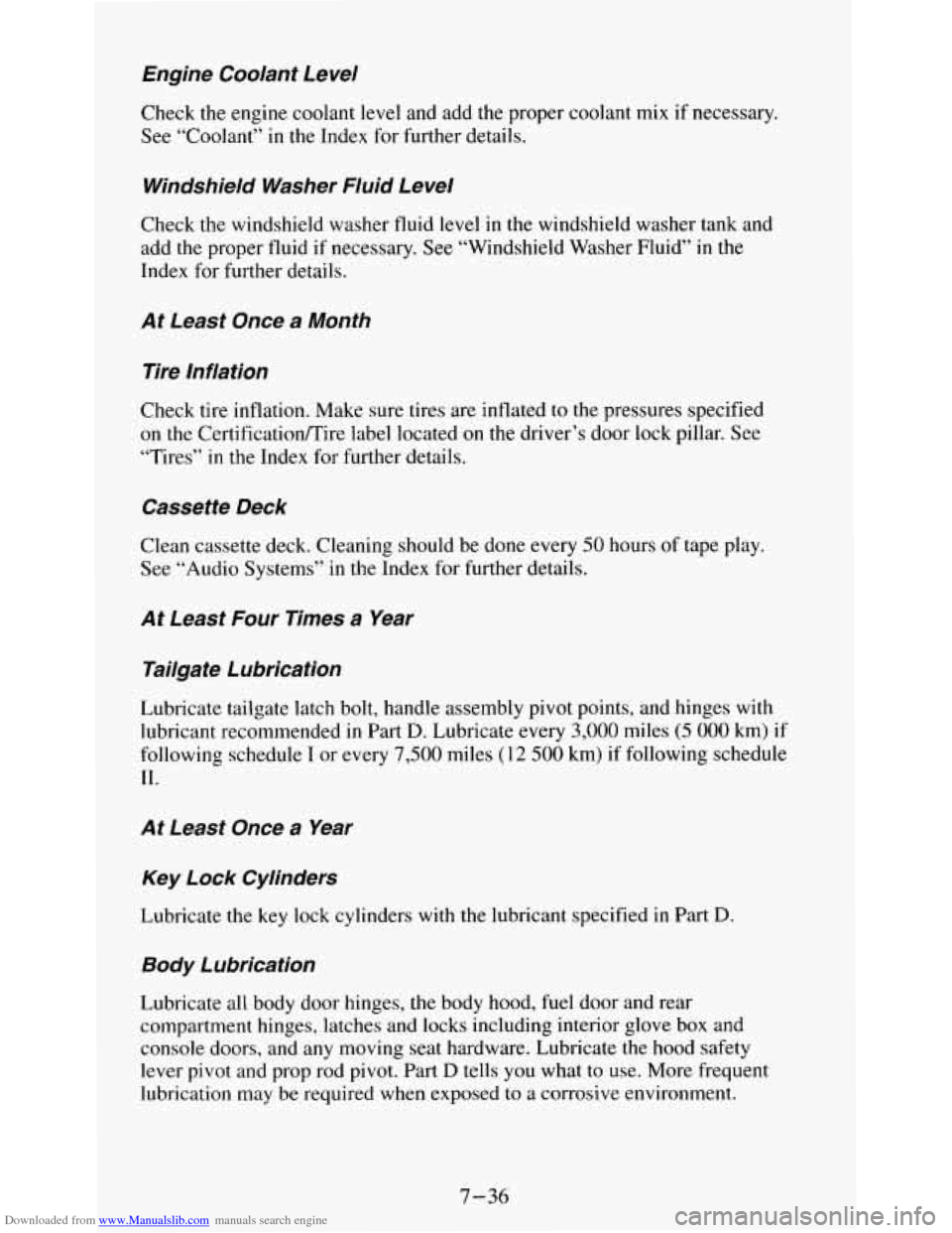 CHEVROLET S10 1995 2.G Owners Manual Downloaded from www.Manualslib.com manuals search engine Engine  Coolant  Level 
Check the engine  coolant  level  and  add  the  proper coolant mix  if  necessary. 
See  “Coolant” 
in the  Index 