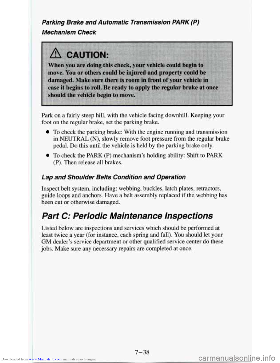 CHEVROLET S10 1995 2.G Owners Manual Downloaded from www.Manualslib.com manuals search engine Parking  Brake  and  Automatic  Transmission PARK (P) 
Mechanism  Check 
Park on a fairly steep hill,  with  the vehicle facing downhill. Keepi