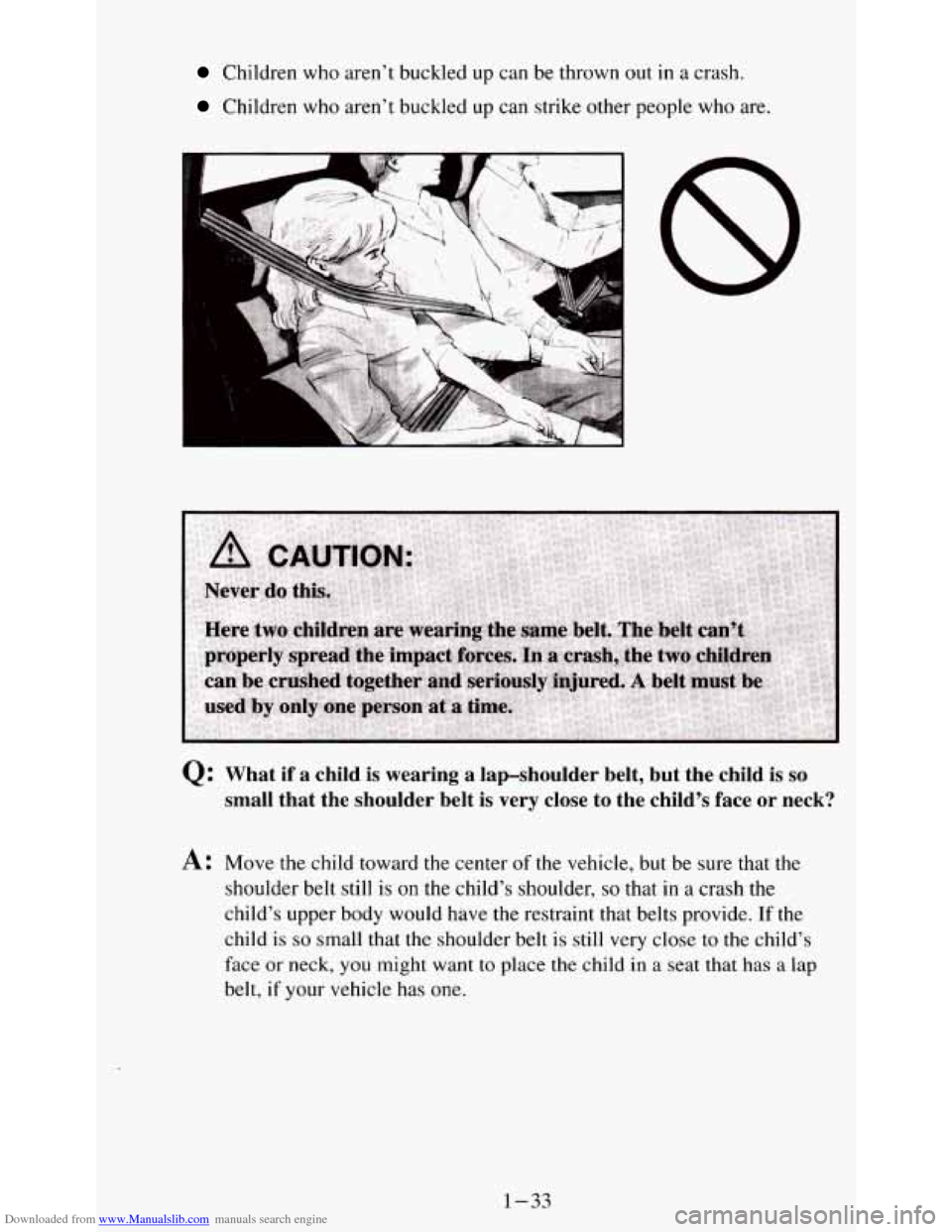 CHEVROLET S10 1995 2.G Owners Manual Downloaded from www.Manualslib.com manuals search engine Children who aren’t  buckled up can be throWfl  Out in a crasn. 
Children who aren’t  buckled up can strike other  people  who are. 
Q: Wha