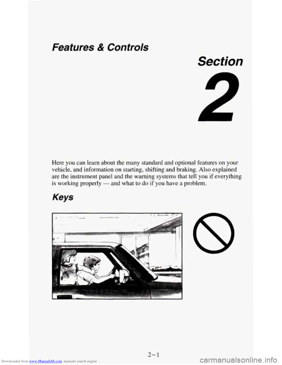 CHEVROLET S10 1995 2.G Owners Manual Downloaded from www.Manualslib.com manuals search engine Features & Controls 
Section 
Here you can learn about  the  many standard and optional features on your 
vehicle,  and information  on startin