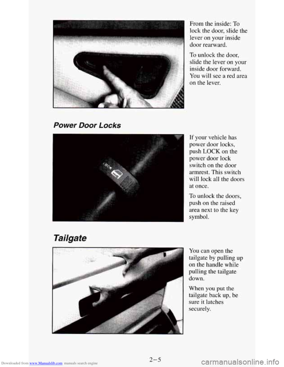 CHEVROLET S10 1995 2.G Owners Manual Downloaded from www.Manualslib.com manuals search engine From the inside: To 
lock the door,  slide  the 
lever 
on your inside 
door  rearward. 
Power Door Locks 
I 
Tailgate 
If your  vehicle  has 
