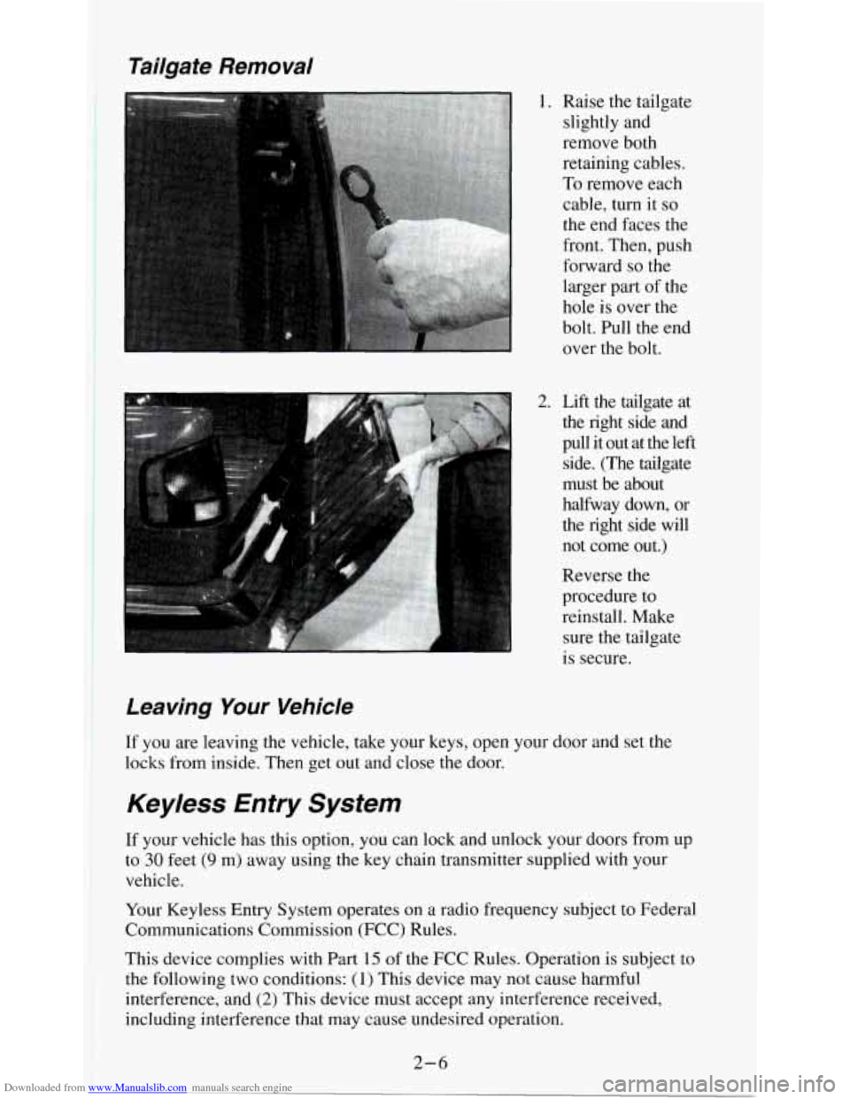 CHEVROLET S10 1995 2.G Owners Manual Downloaded from www.Manualslib.com manuals search engine Tailgate  Removal 
1. Raise the tailgate 
slightly  and 
remove  both 
retaining  cables. 
To remove each 
cable,  turn it 
so 
the end faces t