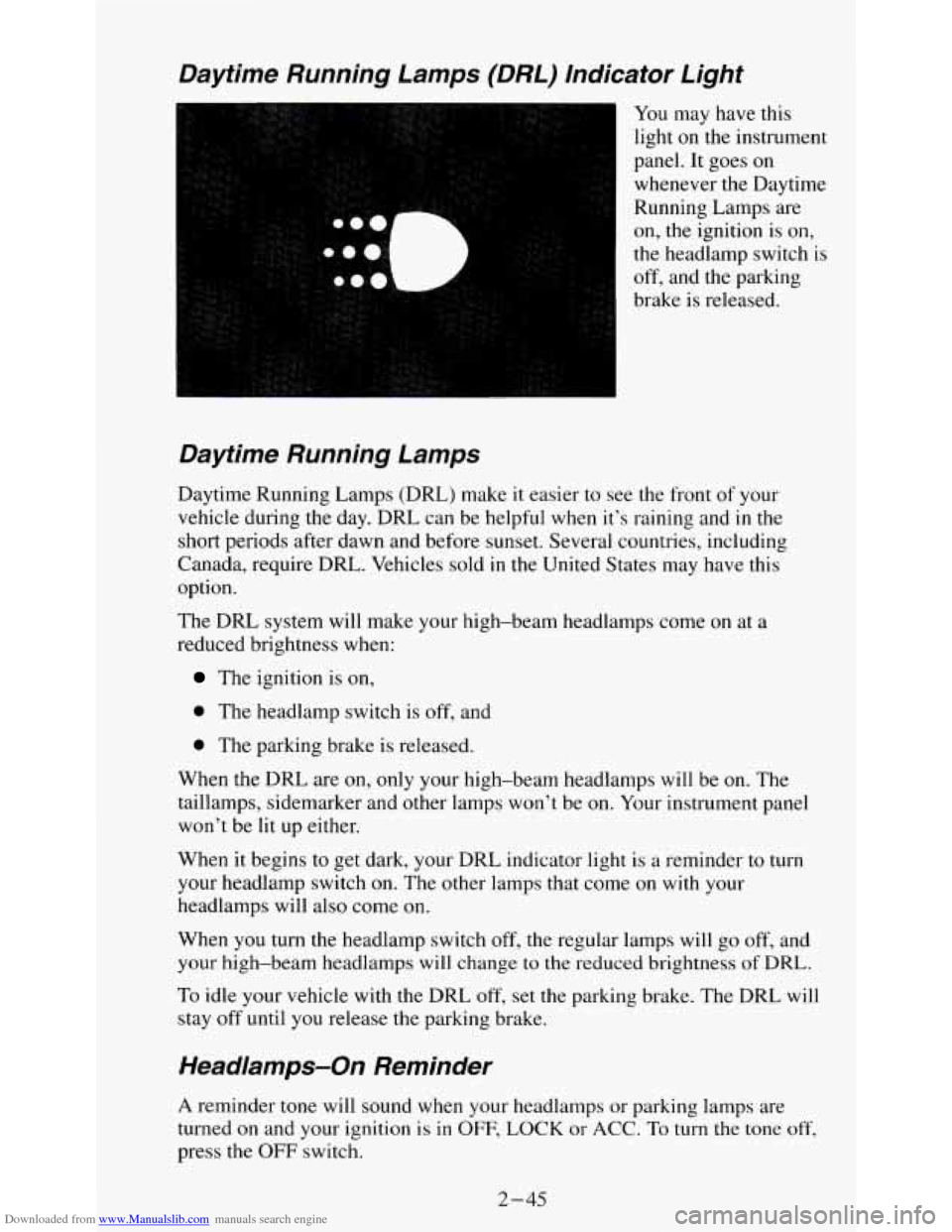 CHEVROLET S10 1995 2.G Owners Manual Downloaded from www.Manualslib.com manuals search engine Daytime  Running  Lamps  (DRL)  lndicator  Light 
I You may  have this 
light 
on the  instrument 
panel. 
It goes on 
whenever the  Daytime 
R