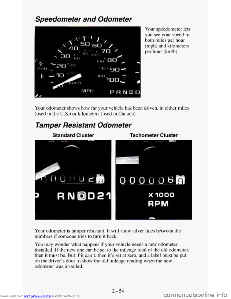 CHEVROLET S10 1995 2.G Owners Manual Downloaded from www.Manualslib.com manuals search engine Speedometer and Odometer 
Your speedometer lets 
you  see your  speed 
in 
both  miles  per  hour 
(mph)  and  kilometers 
per  hour  (km/h). 

