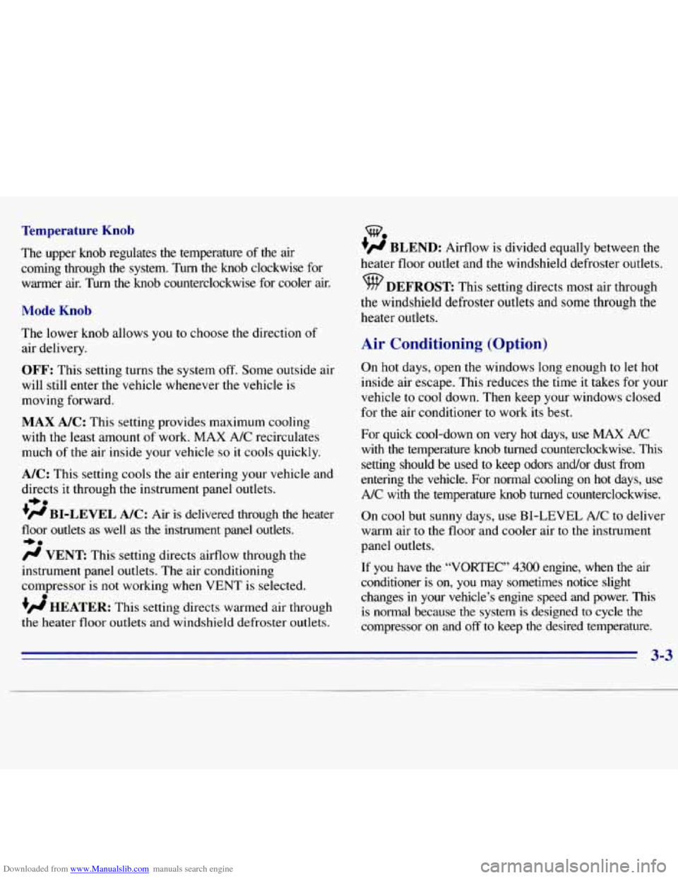 CHEVROLET S10 1996 2.G Owners Manual Downloaded from www.Manualslib.com manuals search engine Temperature Knob 
The upper  knob  regulates  the  temperature  of  the  air 
coming  through  the  system.  Turn  the  knob  clockwise  for  w