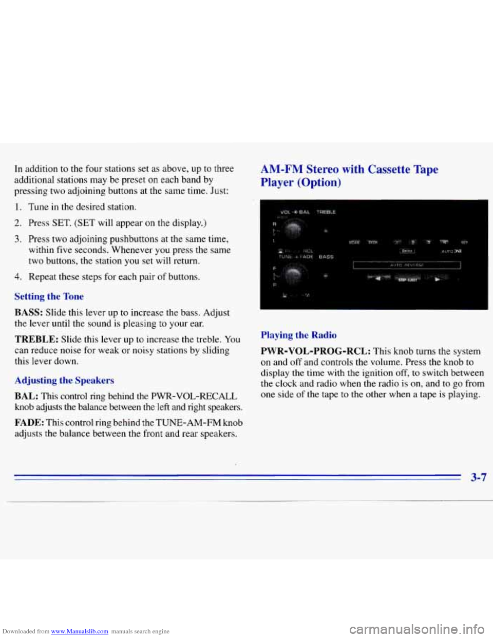 CHEVROLET S10 1996 2.G Owners Manual Downloaded from www.Manualslib.com manuals search engine In addition to  the four  stations  set as above, up  to  three 
additional stations  may  be  preset on each  band  by 
pressing two adjoining