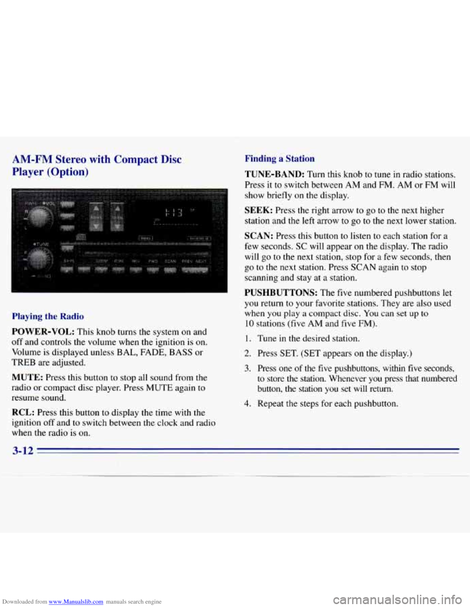 CHEVROLET S10 1996 2.G Owners Manual Downloaded from www.Manualslib.com manuals search engine AM-FM Stereo  with  Compact Disc 
Player  (Option) 
Playing the Radio 
POWER-VOL: This knob turns  the  system on and 
off and controls the vol