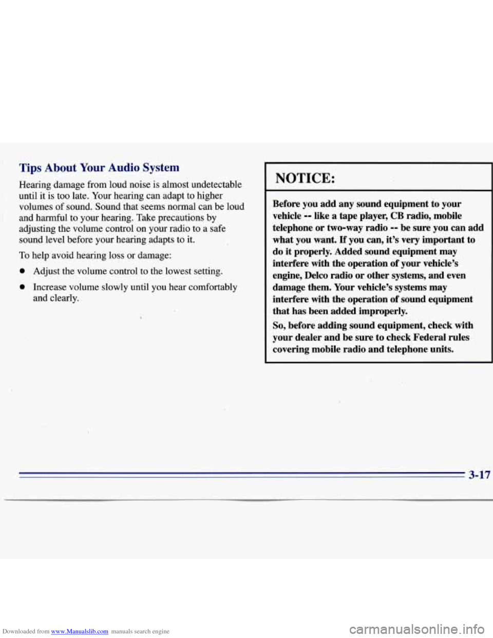 CHEVROLET S10 1996 2.G Owners Manual Downloaded from www.Manualslib.com manuals search engine Tips About Your Audio  System 
Hearing  damage from  loud  noise is almost undetectable 
until  it 
is too late.  Your hearing can adapt to  hi