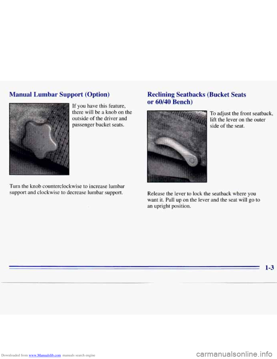 CHEVROLET S10 1996 2.G Owners Manual Downloaded from www.Manualslib.com manuals search engine Manual  Lumbar  Support  (Option) 
If you have this feature, 
there  will  be  a knob  on the 
outside 
of the  driver  and 
passenger  bucket 