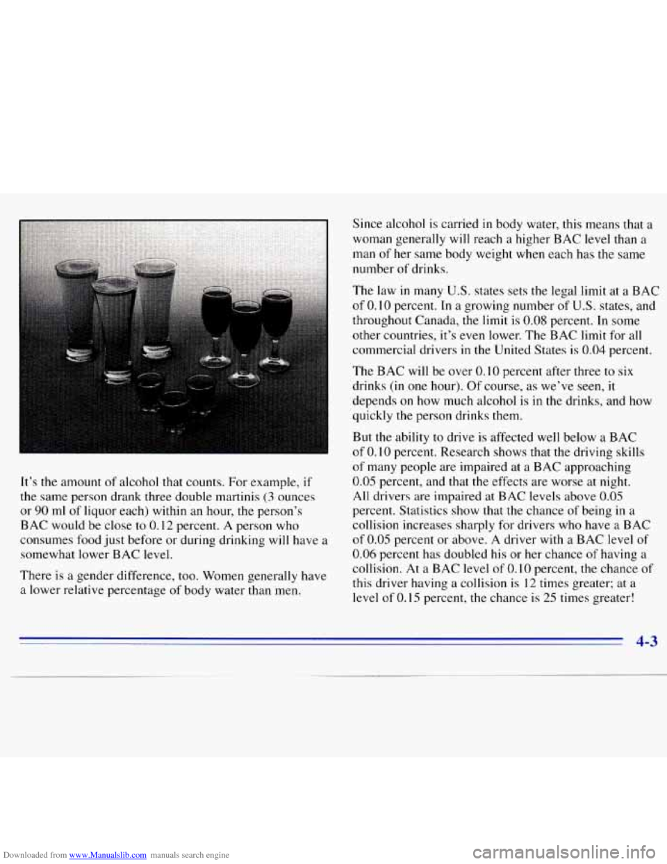 CHEVROLET S10 1996 2.G Owners Manual Downloaded from www.Manualslib.com manuals search engine It’s the amount of alcohol that counts. For example, if
the same person drank three double martinis (3 ounces
or
90 ml of liquor CHEVROLET S10 1996 2.G Owners Manual Downloaded from www.Manualslib.com manuals search engine It’s the amount of alcohol that counts. For example, if
the same person drank three double martinis (3 ounces
or
90 ml of liquor