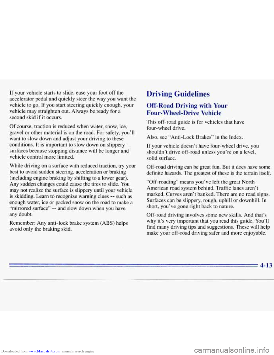 CHEVROLET S10 1996 2.G Owners Manual Downloaded from www.Manualslib.com manuals search engine If your vehicle starts to slide,  ease your  foot off  the 
accelerator  pedal  and  quickly  steer the way  you  want  the 
vehicle  to go.  I
