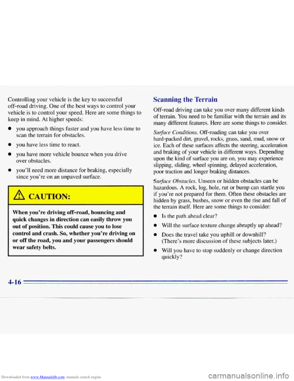 CHEVROLET S10 1996 2.G Owners Manual Downloaded from www.Manualslib.com manuals search engine Controlling  your  vehicle is the  key  to successful 
off-road  driving.  One 
of the  best  ways  to  control your 
vehicle  is to control  y