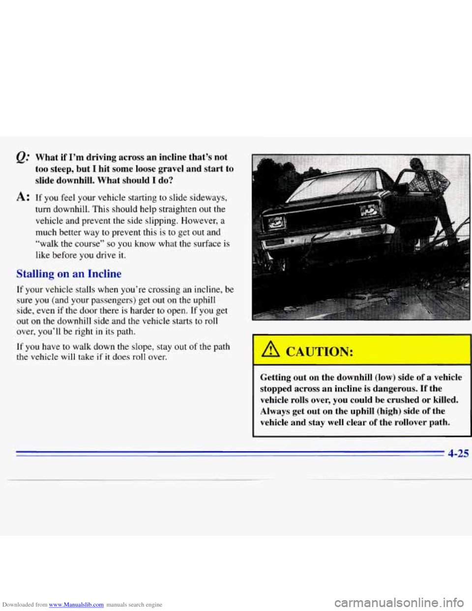 CHEVROLET S10 1996 2.G Owners Manual Downloaded from www.Manualslib.com manuals search engine Q: What if I’m driving across an incline  that’s  not 
too steep,  but I hit  some  loose  gravel  and  start to 
slide  downhill.  What  s