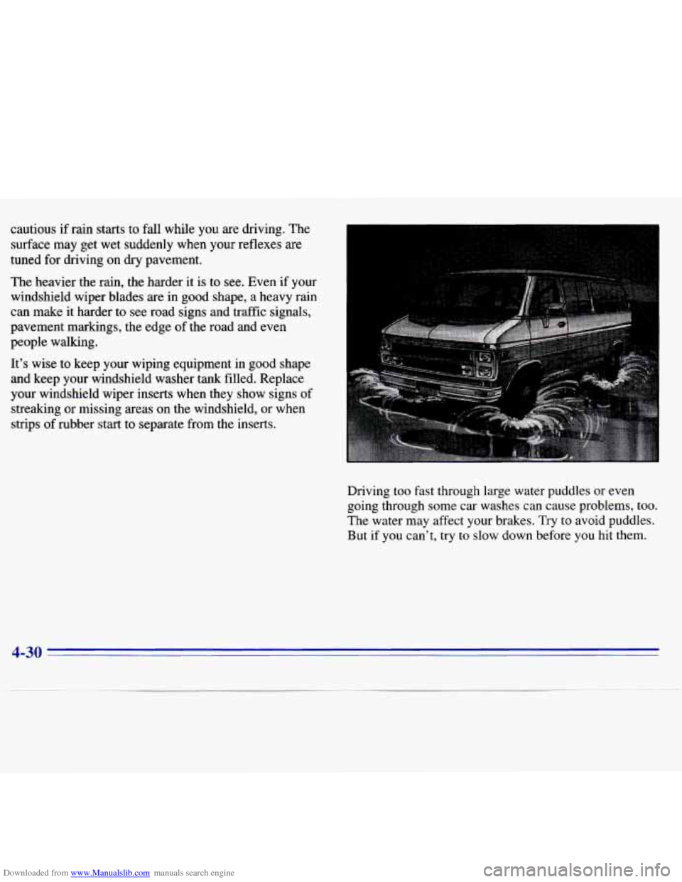 CHEVROLET S10 1996 2.G Owners Manual Downloaded from www.Manualslib.com manuals search engine cautious if  rain starts to fall  while  you  are  driving. The 
surface  may get wet  suddenly  when  your  reflexes  are 
tuned  for driving 