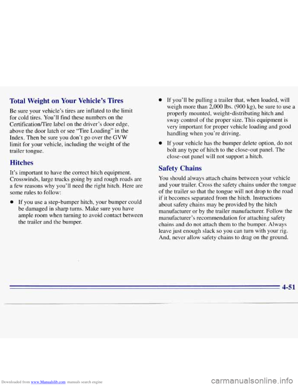 CHEVROLET S10 1996 2.G Owners Manual Downloaded from www.Manualslib.com manuals search engine Total Weight on Your Vehicle’s Tires
Be sure your vehicle’s tires are inflated to the limit
for cold tires. You’ll find thes CHEVROLET S10 1996 2.G Owners Manual Downloaded from www.Manualslib.com manuals search engine Total Weight on Your Vehicle’s Tires
Be sure your vehicle’s tires are inflated to the limit
for cold tires. You’ll find thes