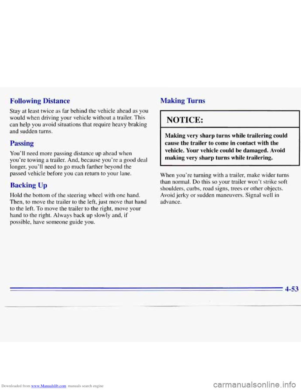 CHEVROLET S10 1996 2.G Owners Manual Downloaded from www.Manualslib.com manuals search engine Following  Distance 
Stay at  least  twice as far  behind  the vehicle ahead  as  you 
would  when driving your vehicle without a  trailer. Thi