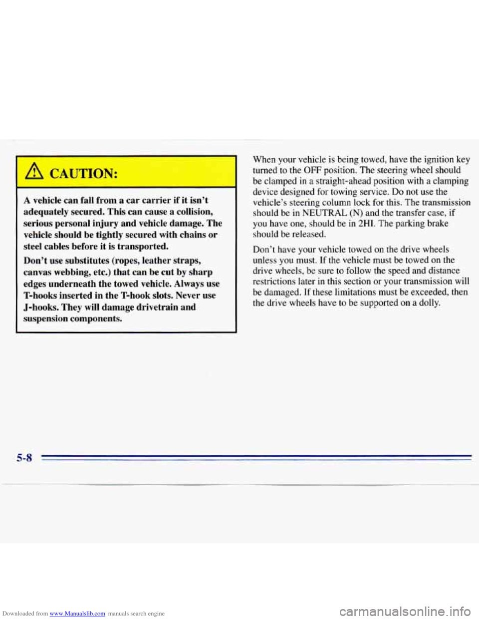 CHEVROLET S10 1996 2.G Owners Manual Downloaded from www.Manualslib.com manuals search engine mm 
A vehicle can  fall  from  a  car  carrier  if it  isn’t 
adequately  secured,  This  can  cause  a  collision, 
serious  personal  injur