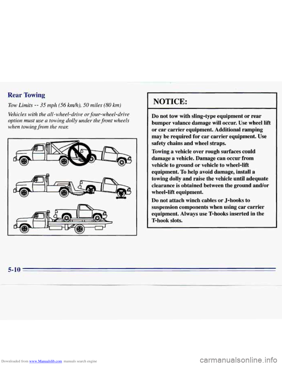 CHEVROLET S10 1996 2.G Owners Manual Downloaded from www.Manualslib.com manuals search engine Rear Towing 
Tow  Limits -- 35 mph (56 km/h), 50 miles (80 km) 
Vehicles  with  the  ail-wheel-drive 
or four- wheel-drive 
option  must  use 
