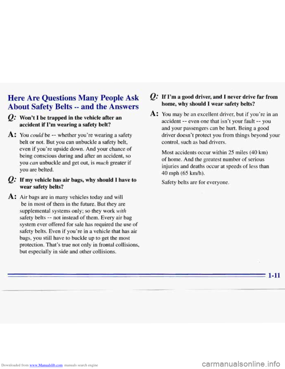 CHEVROLET S10 1996 2.G Owners Manual Downloaded from www.Manualslib.com manuals search engine Here Are Questions Many People Ask
About Safety Belts -- and the Answers
&= Won’t I be trapped in the vehicle after an
accid CHEVROLET S10 1996 2.G Owners Manual Downloaded from www.Manualslib.com manuals search engine Here Are Questions Many People Ask
About Safety Belts -- and the Answers
&= Won’t I be trapped in the vehicle after an
accid