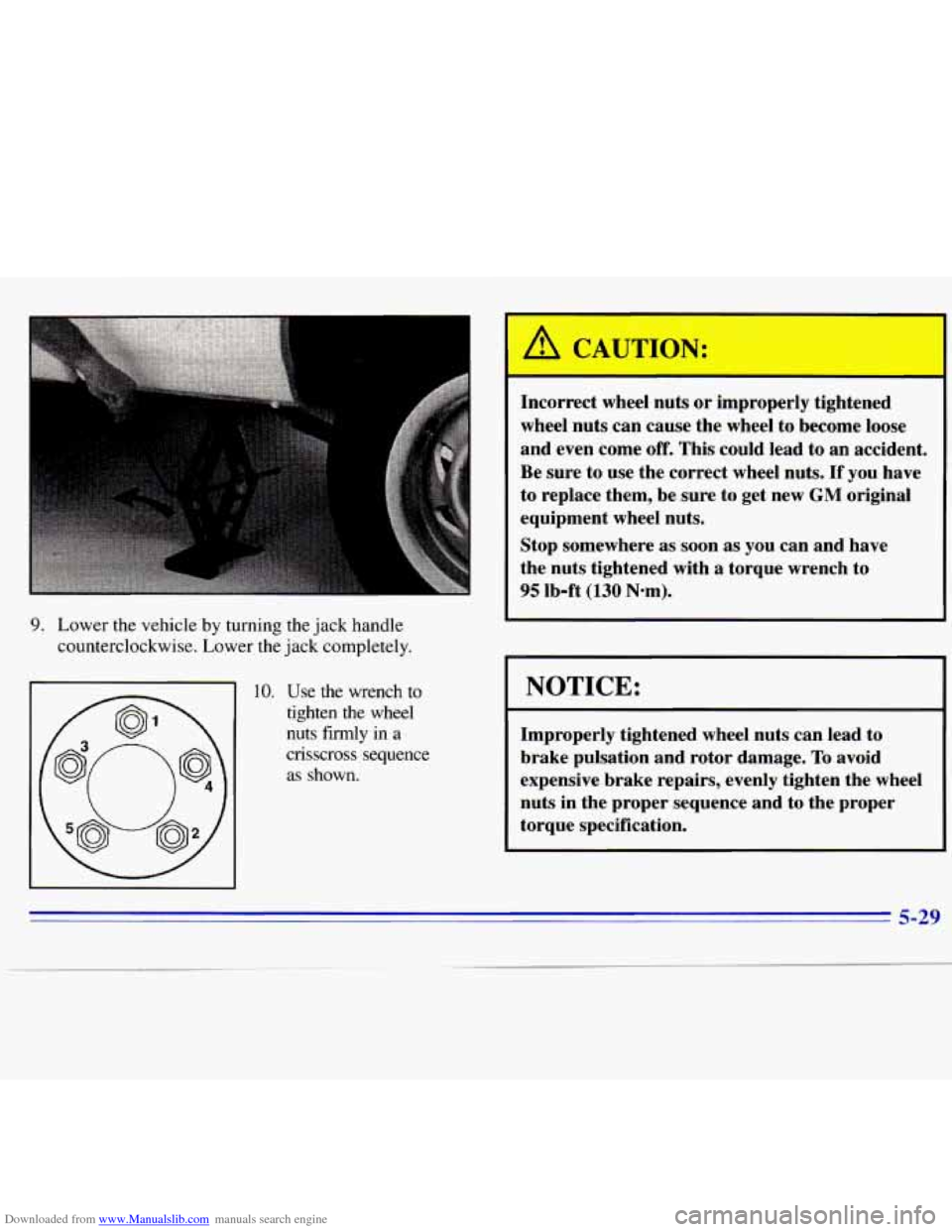 CHEVROLET S10 1996 2.G Owners Manual Downloaded from www.Manualslib.com manuals search engine 9. Lower the vehicle by turning the  jack handle 
counterclockwise. Lower 
the jack  completely. 
10. Use  the  wrench to 
tighten the wheel 
n