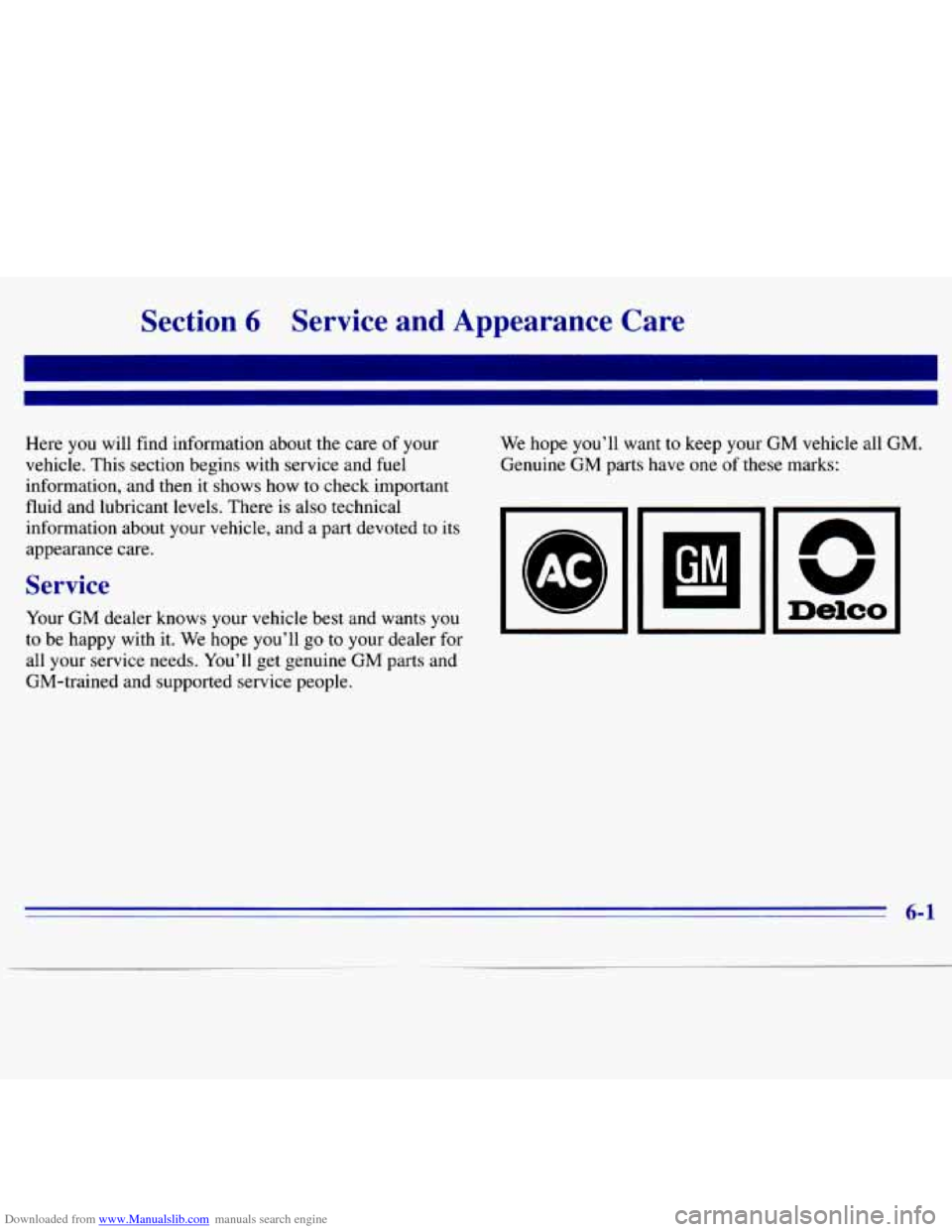CHEVROLET S10 1996 2.G Owners Manual Downloaded from www.Manualslib.com manuals search engine Section 6 Service  and  Appearance  Care 
Here  you  will find information about  the care  of your 
vehicle. This  section  begins  with  serv