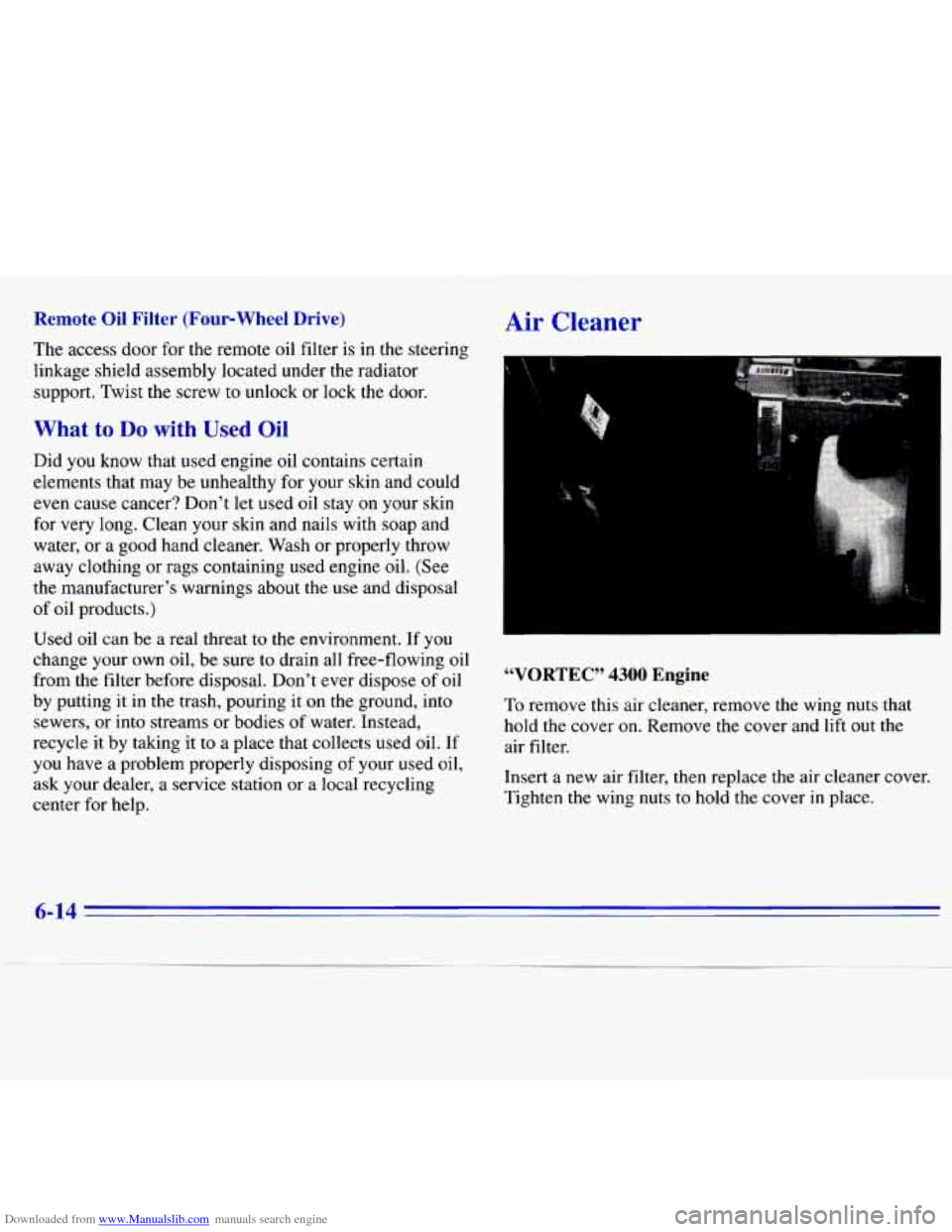 CHEVROLET S10 1996 2.G Owners Manual Downloaded from www.Manualslib.com manuals search engine Remote  Oil  Filter (Four-wheel Drive) 
The access  door for  the  remote oil filter  is  in  the  steering 
linkage  shield  assembly  located