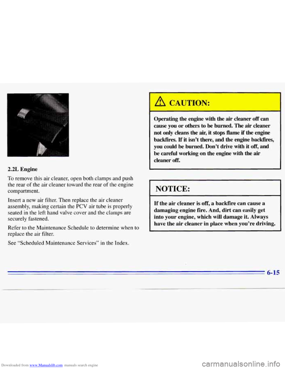 CHEVROLET S10 1996 2.G Owners Manual Downloaded from www.Manualslib.com manuals search engine 2.2L Engine 
To  remove  this air cleaner,  open both clamps  and  push 
the rear  of the air cleaner  toward the rear  of  the engine 
compart