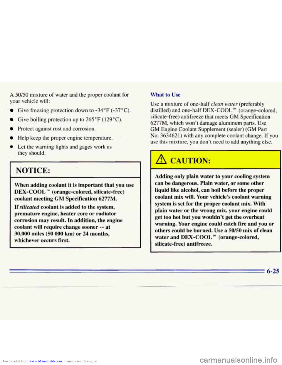 CHEVROLET S10 1996 2.G Owners Manual Downloaded from www.Manualslib.com manuals search engine A 50/50 mixture of water  and  the proper coolant  for 
your  vehicle  will: 
Give  freezing protection  down  to -34°F (-37°C). 
Give  boili