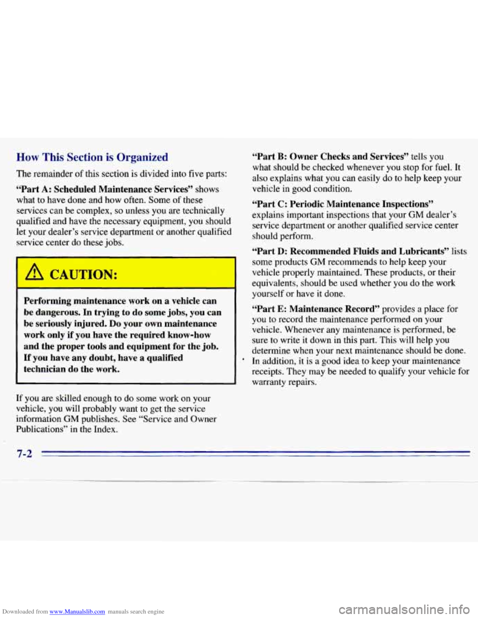 CHEVROLET S10 1996 2.G Owners Manual Downloaded from www.Manualslib.com manuals search engine How This Section is Organized 
The remainder  of this section  is  divided into five  parts: 
“Part 
A: Scheduled  Maintenance  Services”  