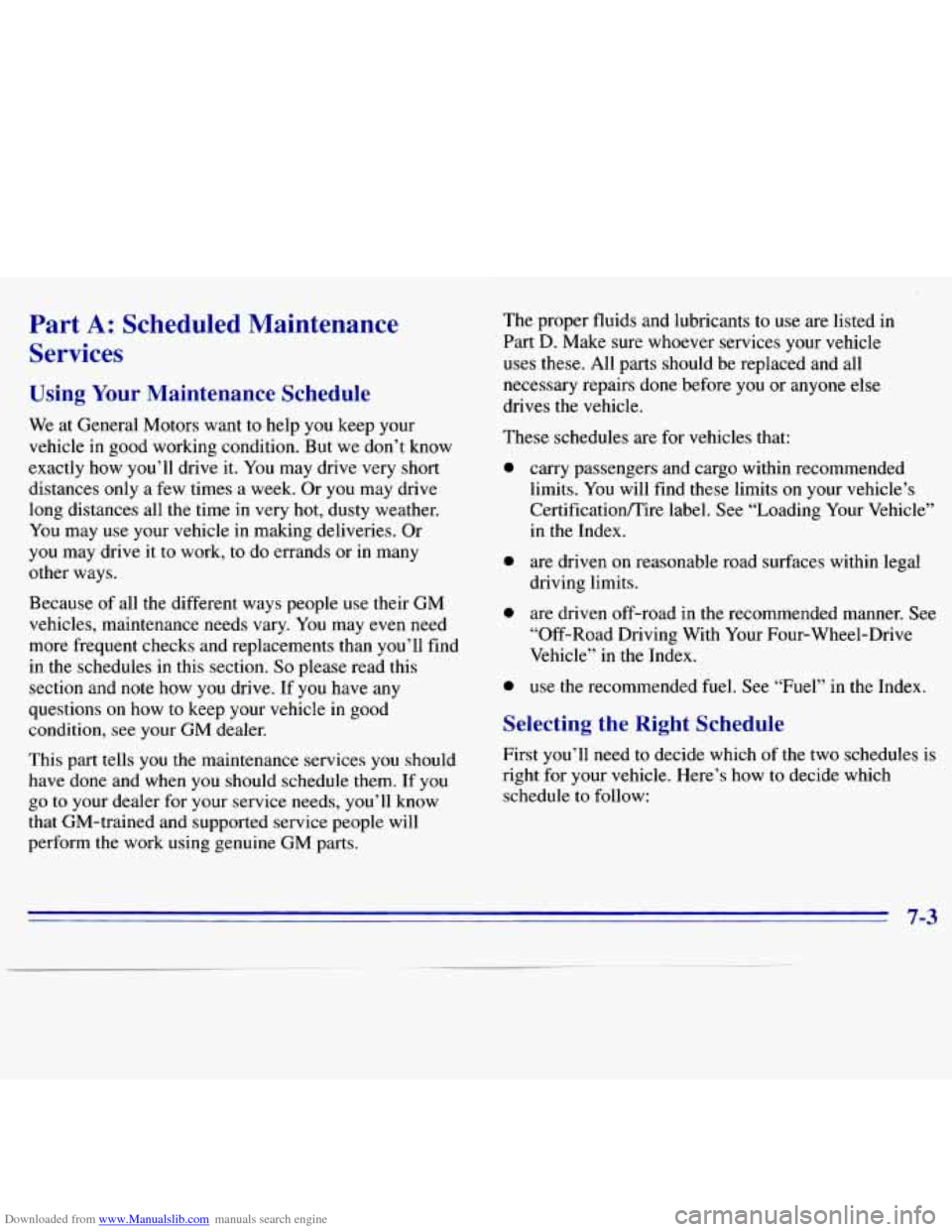 CHEVROLET S10 1996 2.G Owners Manual Downloaded from www.Manualslib.com manuals search engine Part A: Scheduled  Maintenance 
Services 
Using  Your Maintenance  Schedule 
We at General  Motors  want  to help  you  keep your 
vehicle  in 