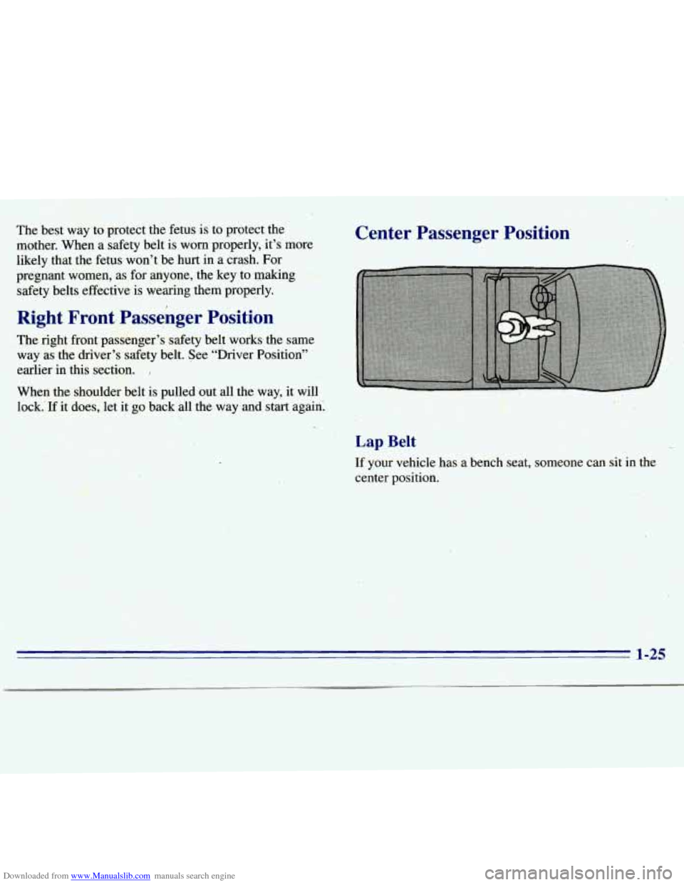 CHEVROLET S10 1996 2.G Owners Manual Downloaded from www.Manualslib.com manuals search engine The best  way  to protect the fetus  is to  protect  the 
mother.  When  a safety  belt is worn  properly,  it’s  more 
likely  that  the  fe