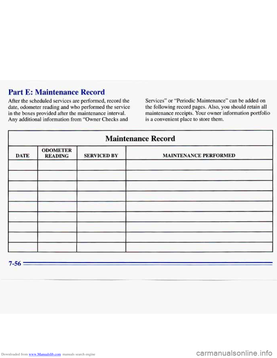 CHEVROLET S10 1996 2.G Owners Manual Downloaded from www.Manualslib.com manuals search engine Part E: Maintenance  Record 
After  the  scheduled services are performed,  record  the 
date,  odometer  reading  and  who  performed  the  se