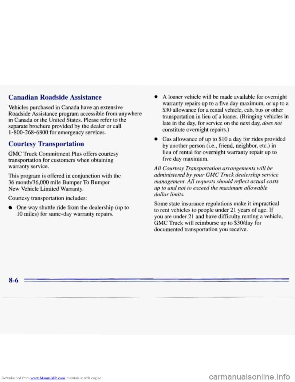 CHEVROLET S10 1996 2.G Owners Manual Downloaded from www.Manualslib.com manuals search engine Canadian  Roadside  Assistance 
Vehicles  purchased  in Canada have an extensive 
Roadside  Assistance  program accessible from  anywhere 
in C